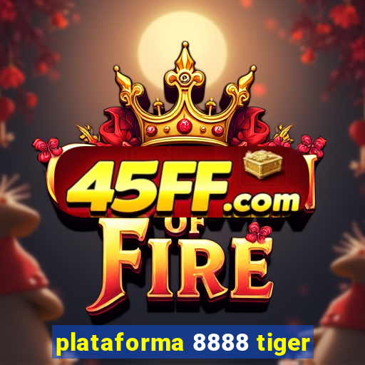 plataforma 8888 tiger